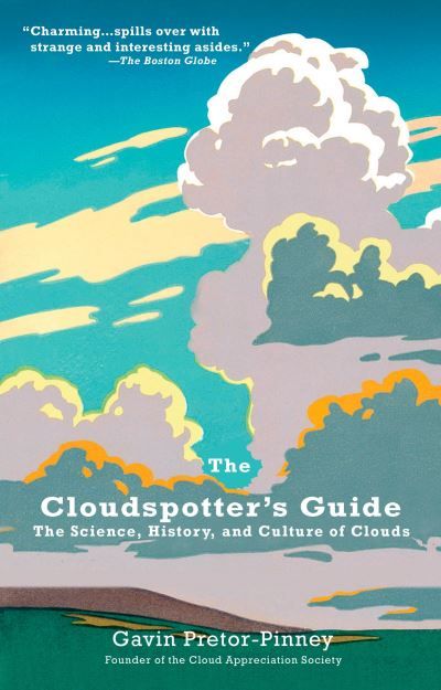 The cloudspotter's guide : the science, history, and culture of clouds