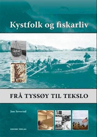 Kystfolk og fiskarliv : frå Tyssøy til Tekslo