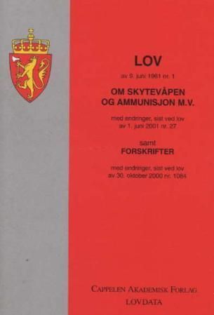 Lov om skytevåpen og ammunisjon m.v. (våpenloven) av 9. juni 1961 nr. 1 : med endringer, sist ved lov av 1. juni 2001 nr. 27 : samt forskrifter : med endringer, sist ved forskrift av 20. april 2005 nr. 1071