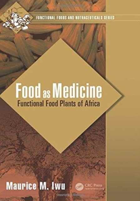 Food as Medicine : Functional Food Plants of Africa