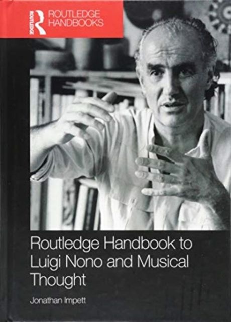 Routledge Handbook to Luigi Nono and Musical Thought