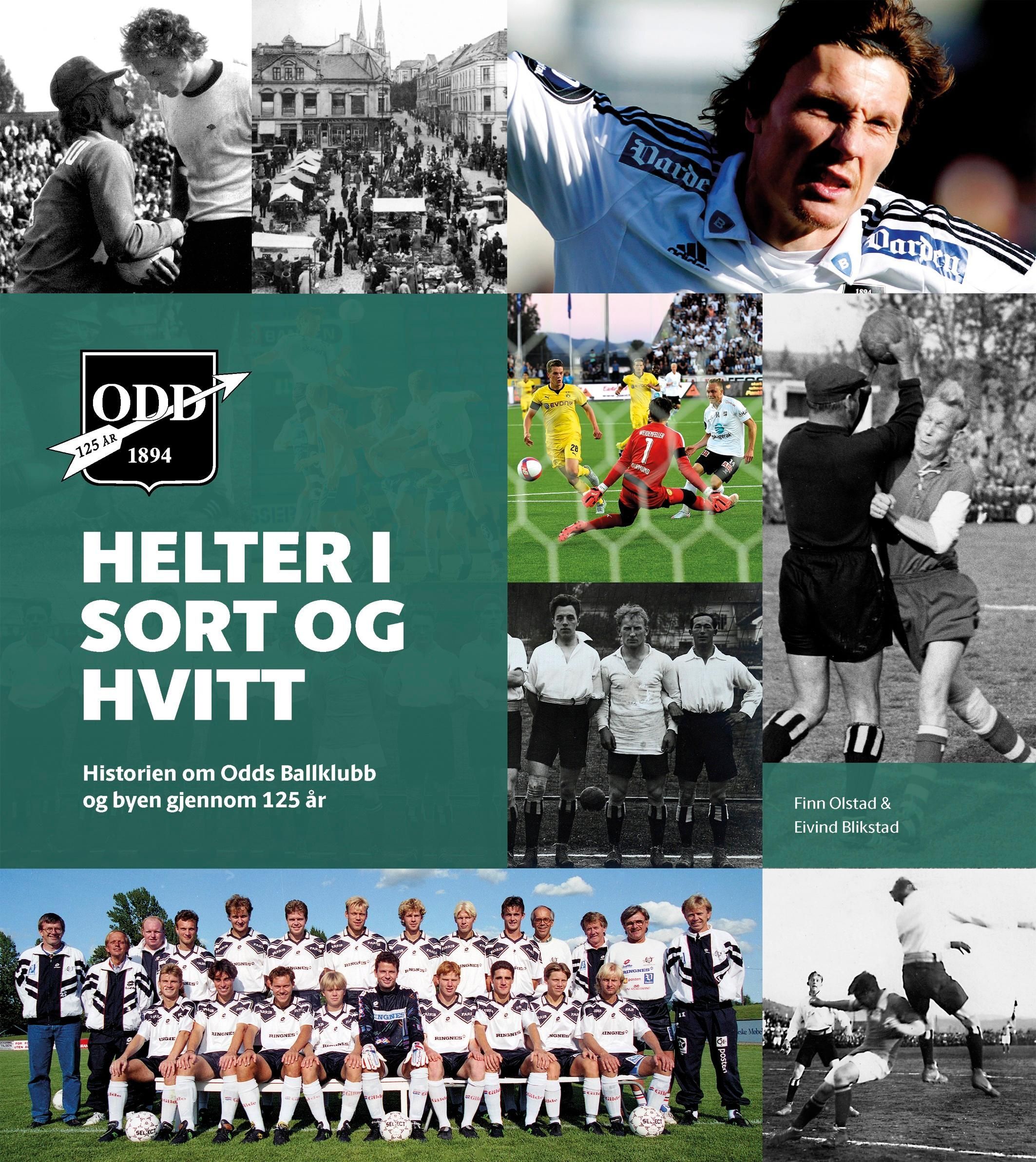 Helter i sort og hvitt : historien om Odds Ballklubb og byen gjennom 125 år