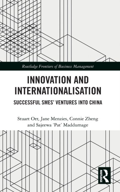 Innovation and Internationalisation : Successful SMEs’ Ventures into China