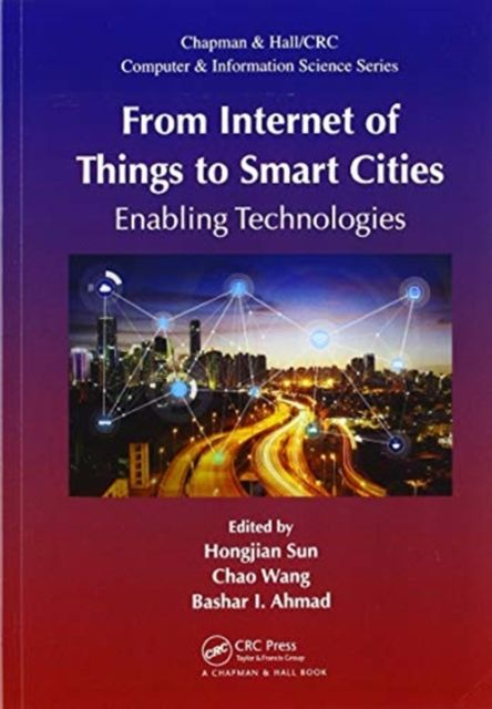 From Internet of Things to Smart Cities : Enabling Technologies