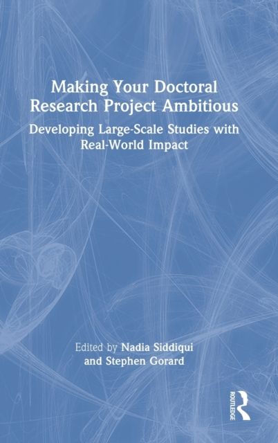 Making Your Doctoral Research Project Ambitious : Developing Large-Scale Studies with Real-World Impact