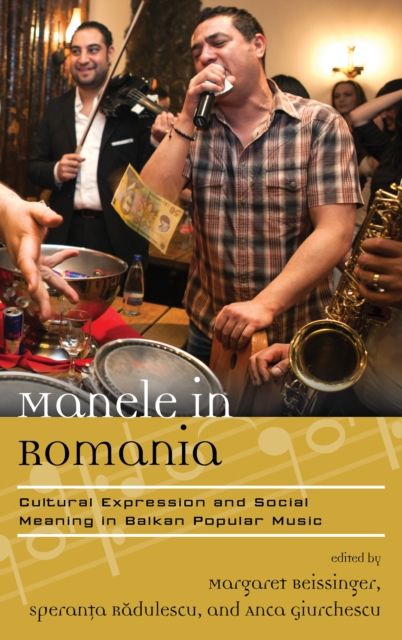 Manele in Romania : Cultural Expression and Social Meaning in Balkan Popular Music