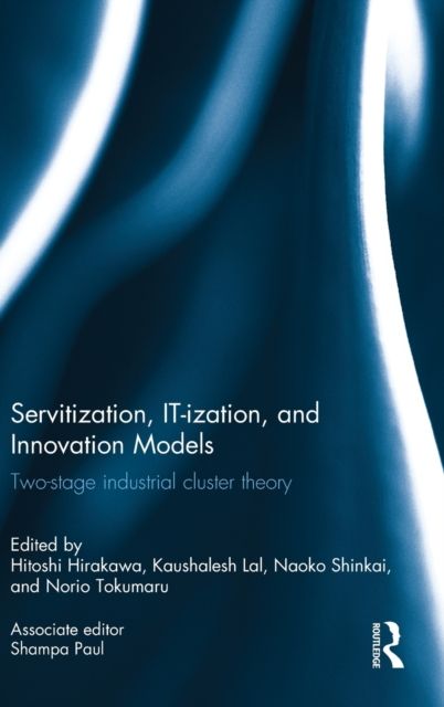 Servitization, IT-ization and Innovation Models : Two-Stage Industrial Cluster Theory