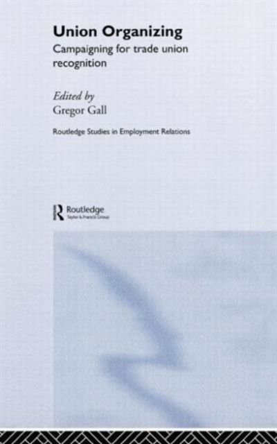 Union Organizing : Campaigning for trade union recognition