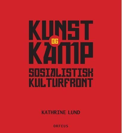 Kunst og kamp : Sosialistisk kulturfront