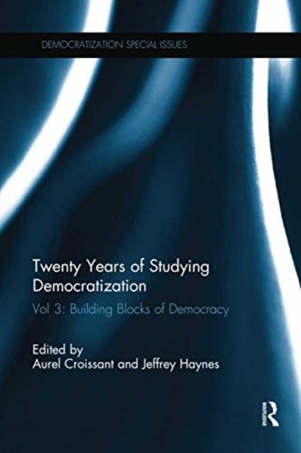 Twenty Years of Studying Democratization : Vol 3: Building Blocks of Democracy