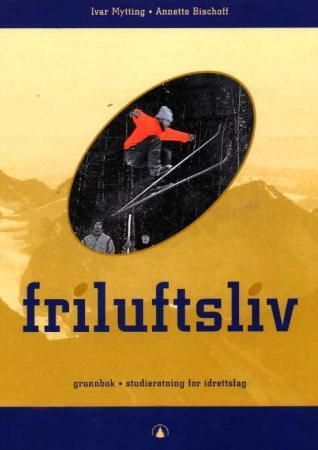 Friluftsliv : grunnbok : studieretning for idrettsfag