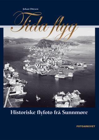 Tida flyg : historiske flyfoto frå Sunnmøre