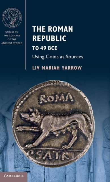 The Roman Republic to 49 BCE : Using Coins as Sources
