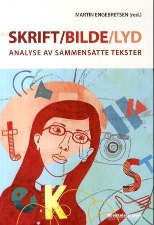Skrift, bilde, lyd : analyse av sammensatte tekster