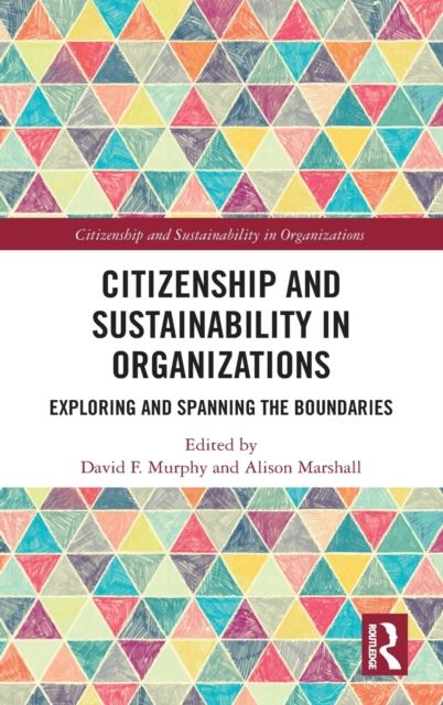 Citizenship and Sustainability in Organizations : Exploring and Spanning the Boundaries