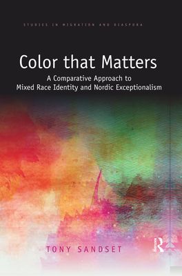 Color that Matters : A Comparative Approach to Mixed Race Identity and Nordic Exceptionalism