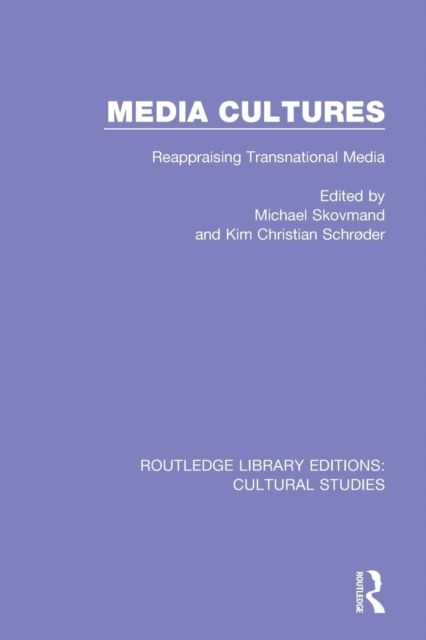 Media Cultures : Reappraising Transnational Media