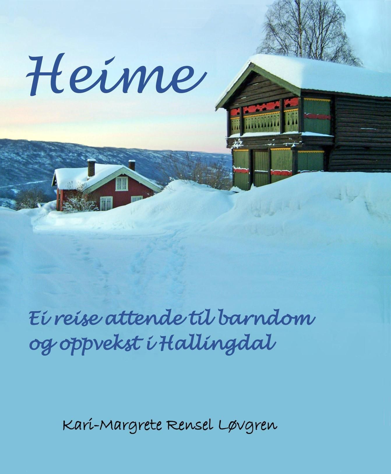 Heime : ei reise attende til barndom og oppvekst i Hallingdal