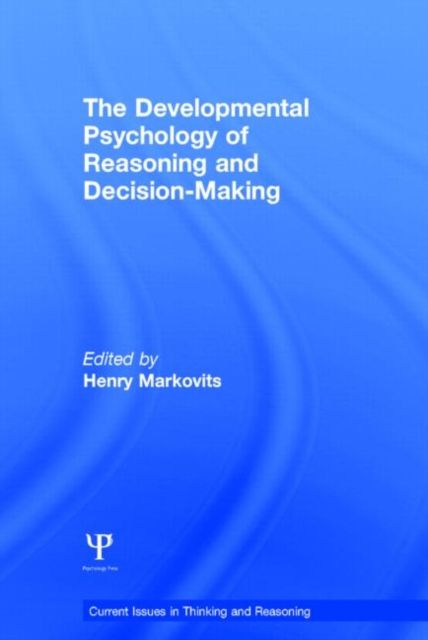 The Developmental Psychology of Reasoning and Decision-Making