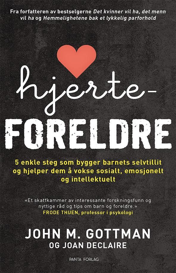 Hjerteforeldre : de fem enkle stegene som bygger barnets selvtillit og hjelper dem å vokse sosialt, emosjonelt og intellektuelt