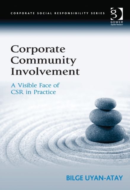 Corporate Community Involvement : A Visible Face of CSR in Practice