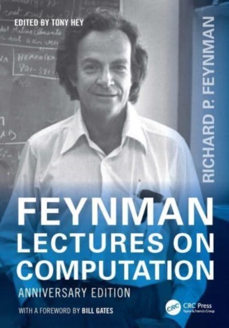 Feynman Lectures on Computation : Anniversary Edition