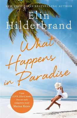 What Happens in Paradise : from the bestselling author of THE PERFECT COUPLE, now a major Netflix drama for 2024