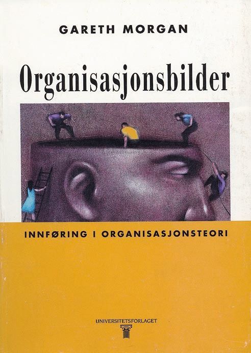 Organisasjonsbilder : innføring i organisasjonsteori