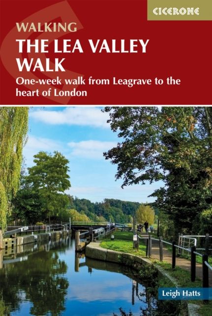 The Lea Valley Walk : One-week walk from Leagrave to the heart of London