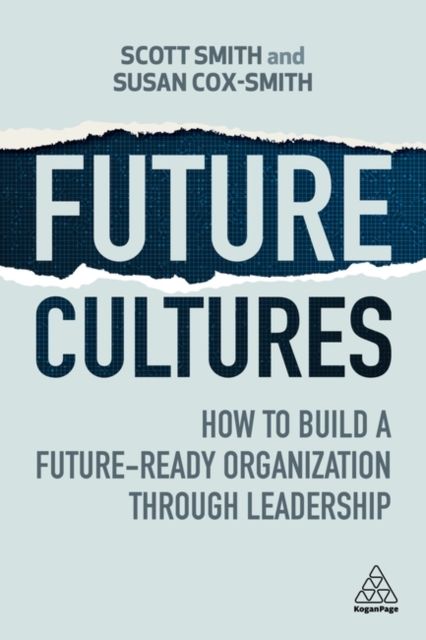 Forsidebilde av Future Cultures : How to Build a Future-Ready Organization Through Leadership