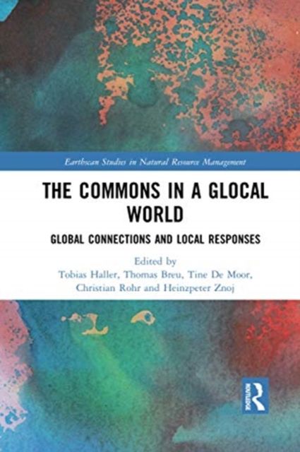 The Commons in a Glocal World : Global Connections and Local Responses