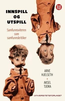 Innspill og utspill : samfunnsviteren som samfunnskritiker