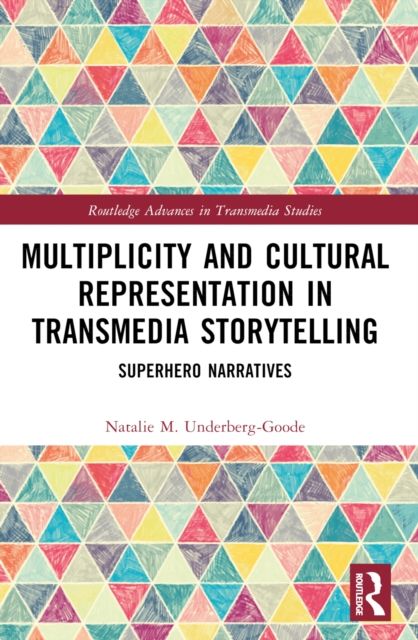 Multiplicity and Cultural Representation in Transmedia Storytelling : Superhero Narratives