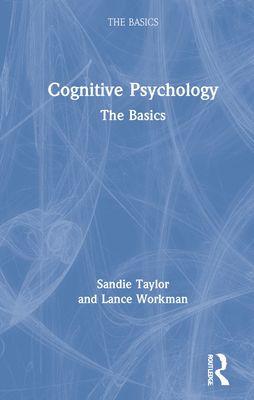 Cognitive Psychology : The Basics