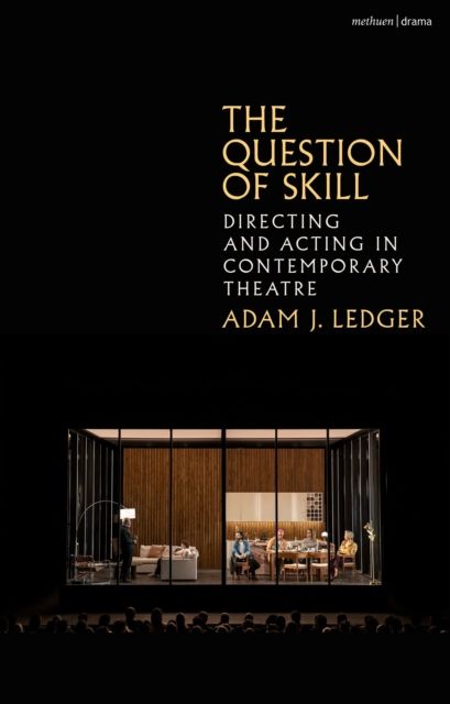 The Question of Skill : Directing and Acting in Contemporary Theatre