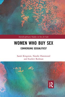 Women Who Buy Sex : Converging Sexualities?