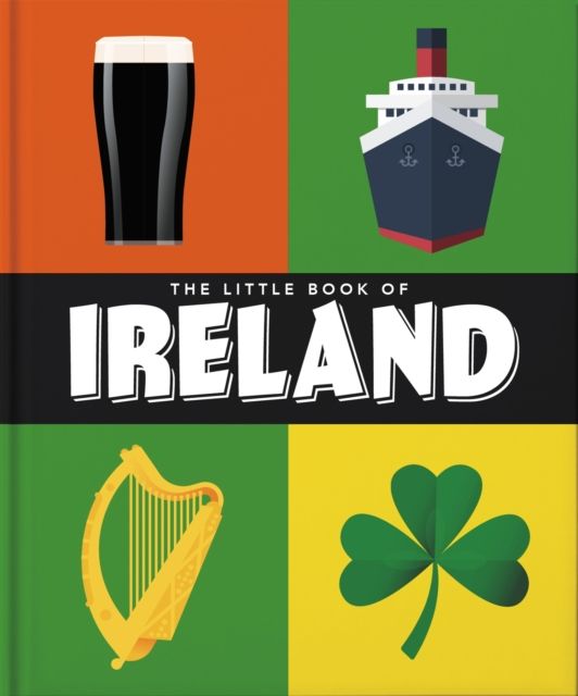 The Little Book of Ireland : Land of Saints and Scholars