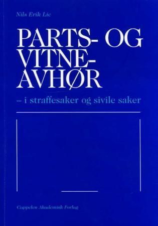 Parts- og vitneavhør : i straffesaker og sivile saker