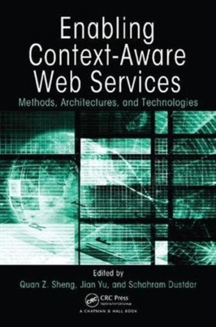 Enabling Context-Aware Web Services : Methods, Architectures, and Technologies