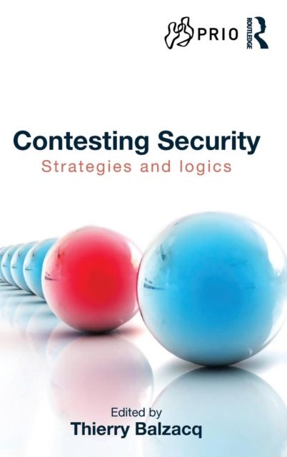 Contesting Security : Strategies and Logics