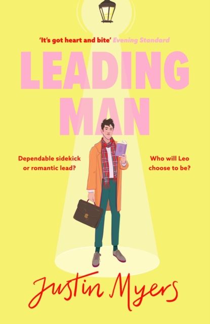 Leading Man : A hilarious and relatable coming-of-age story from Justin Myers, king of the thoroughly modern comedy