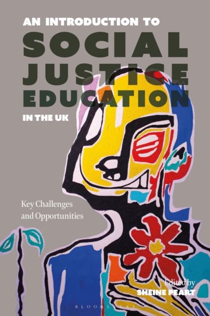 An Introduction to Social Justice Education in the UK : Key Challenges and Opportunities