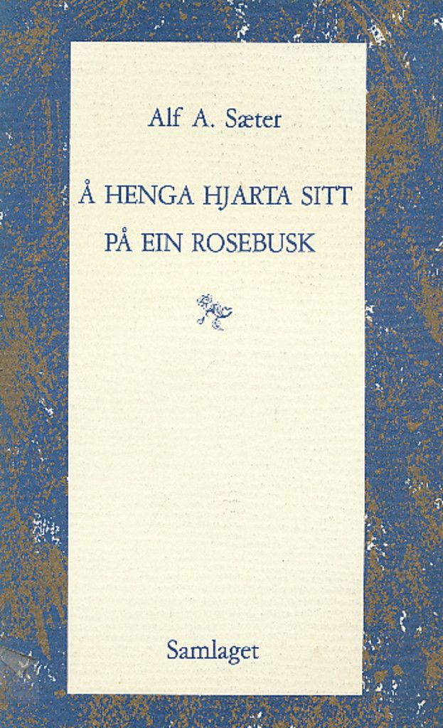 Å henga hjarta sitt på ein rosebusk