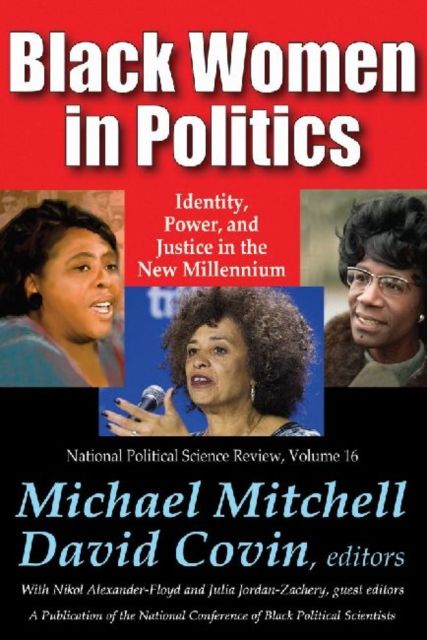 Black Women in Politics : Identity, Power, and Justice in the New Millennium
