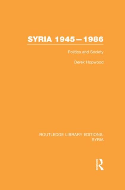 Syria 1945-1986 : Politics and Society