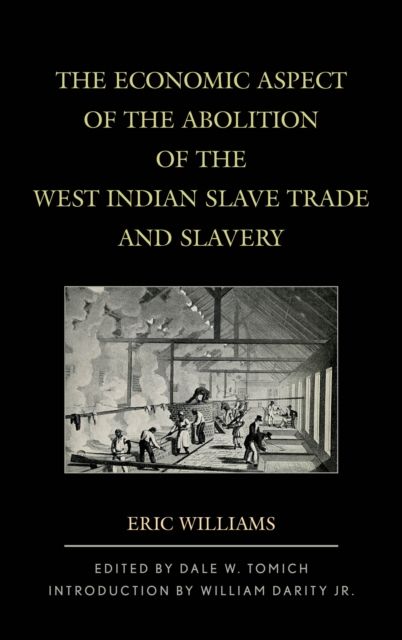 The Economic Aspect of the Abolition of the West Indian Slave Trade and Slavery