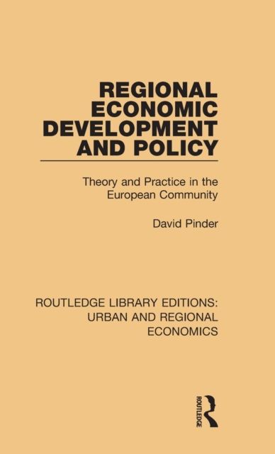 Regional Economic Development and Policy : Theory and Practice in the European Community