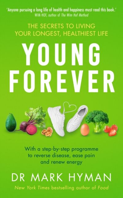 Young forever : the secrets to living your longest, healthiest life