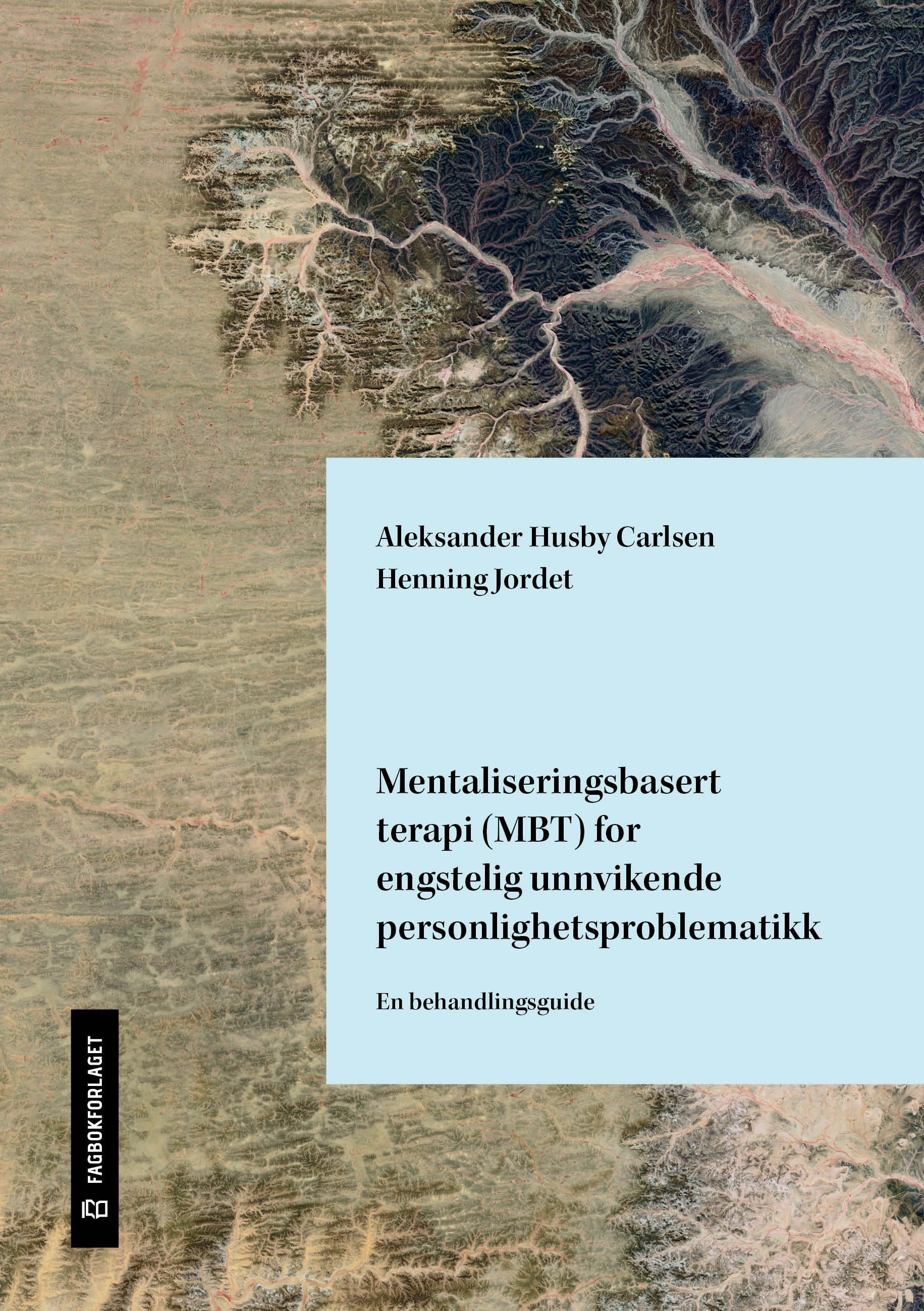 Forsidebilde av Mentaliseringsbasert terapi (MBT) for engstelig unnvikende personlighetsproblematikk : en behandlingsguide