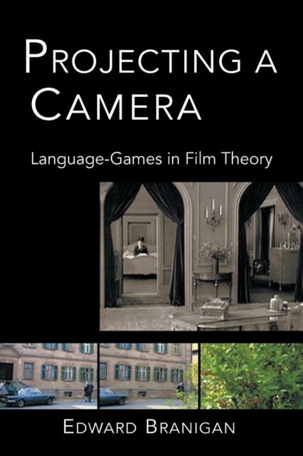 Projecting a Camera : Language-Games in Film Theory